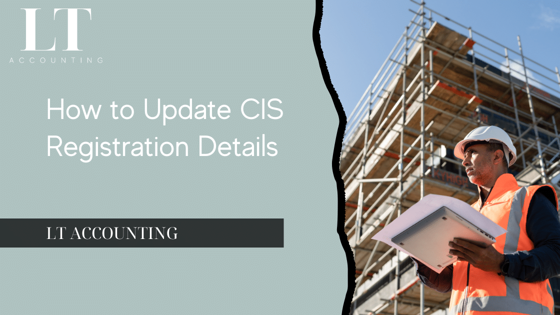 Steps to update CIS registration details for compliance with HMRC under the Construction Industry Scheme.